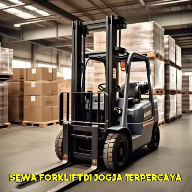 Mengapa Sewa Forklift di Jogja Menjadi Pilihan Utama